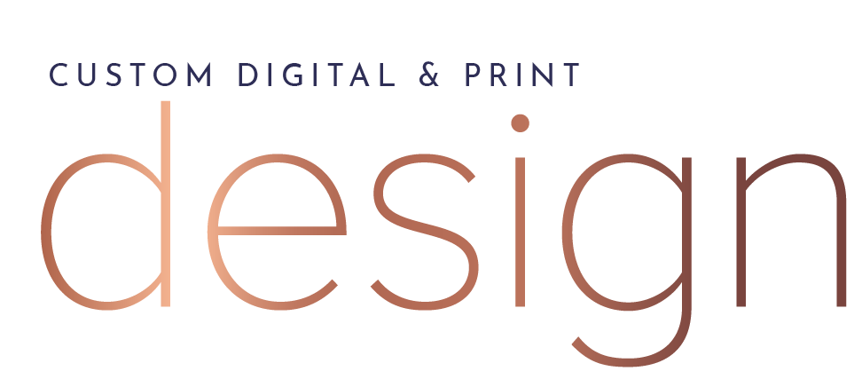 Custom Digital and Print Design